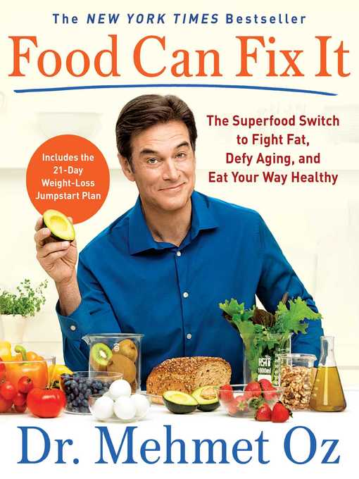 Title details for Food Can Fix It: the Superfood Switch to Fight Fat, Defy Aging, and Eat Your Way Healthy by Mehmet Oz - Wait list